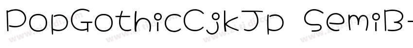 PopGothicCjkJp SemiB字体转换 PopGothicCjkJp SemiB字体转换